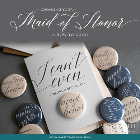Choosing Your Maid of Honor - A How to Guide