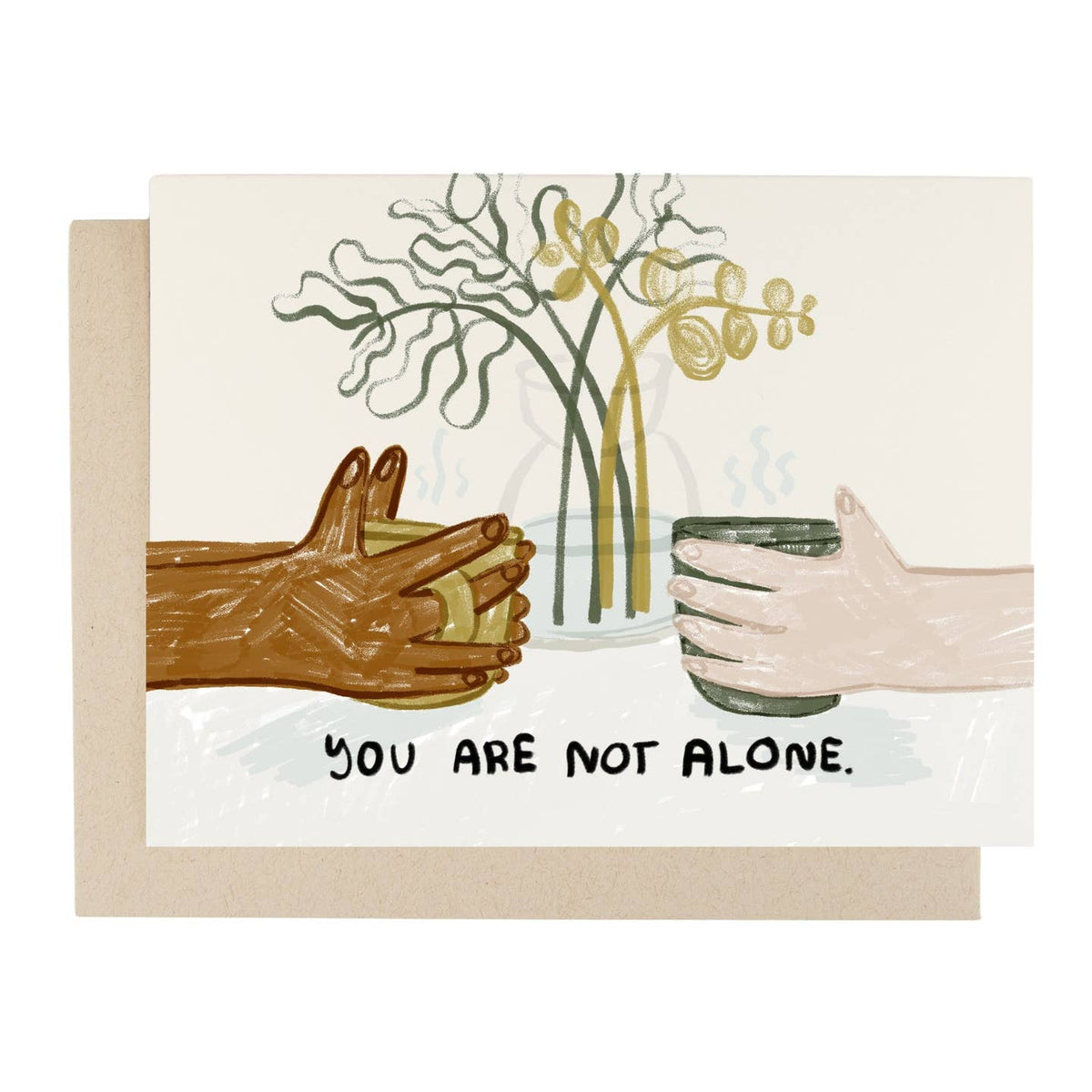 You Are Not Alone Card