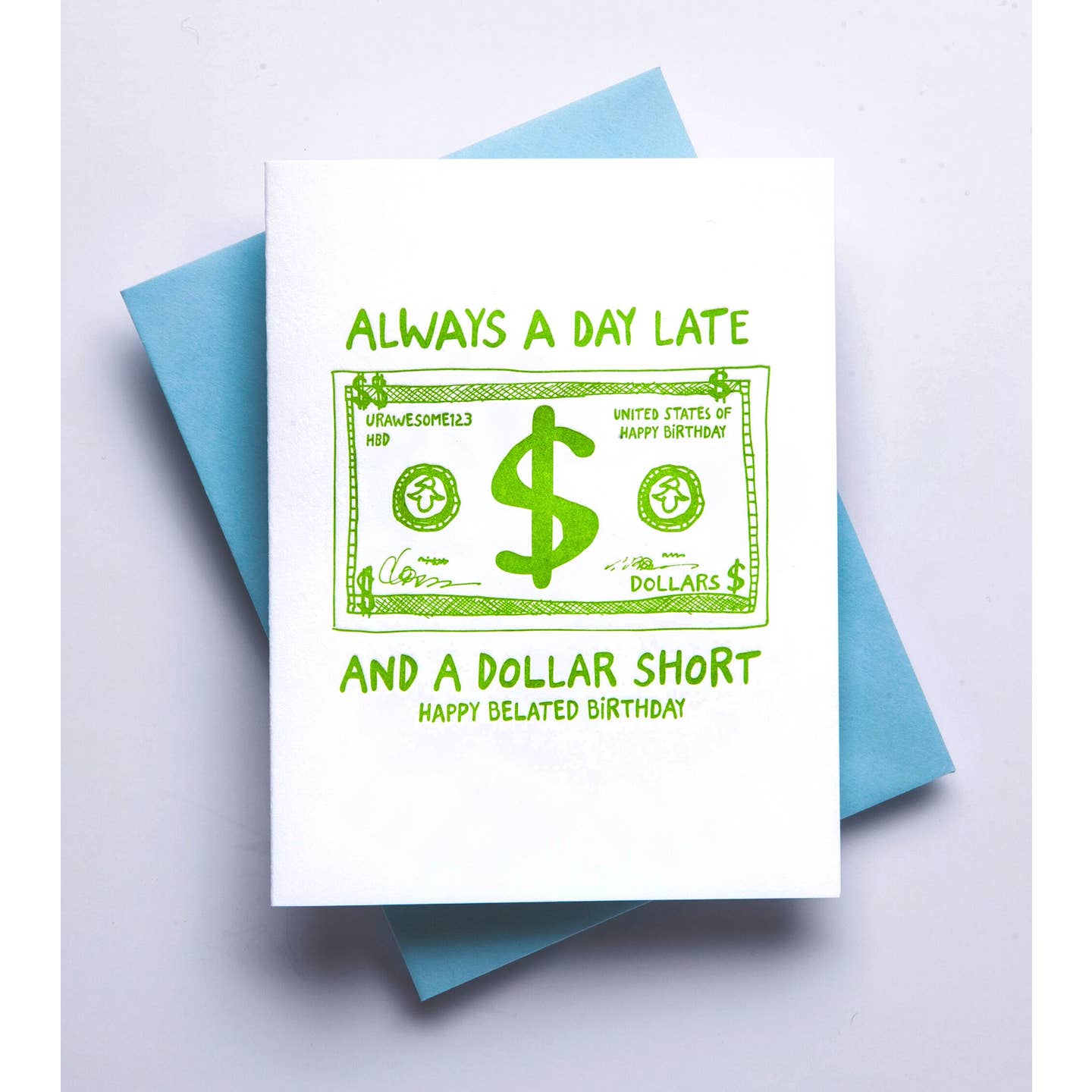 Day Late & a Dollar Short Belated Birthday Card