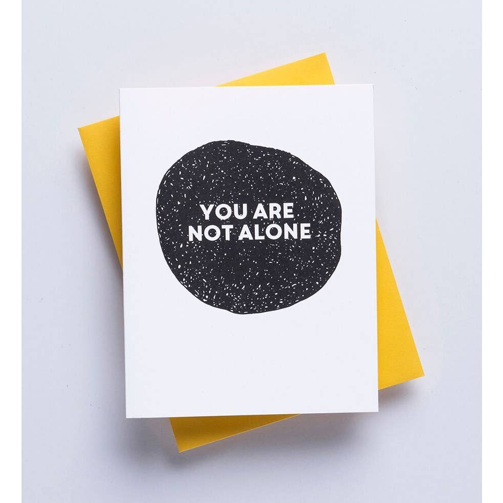You Are Not Alone Card