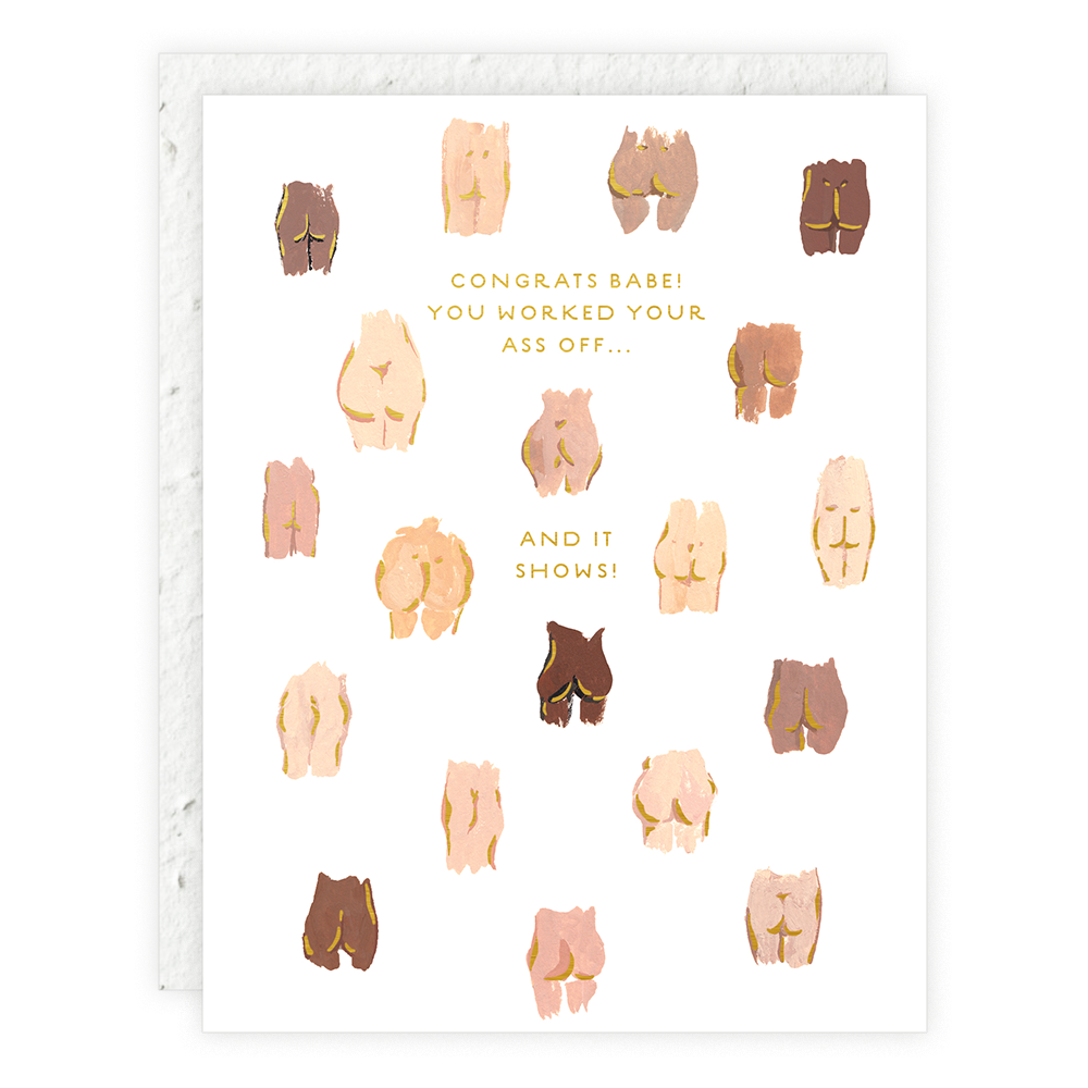 Congrats Babe Worked Your Ass Off Card