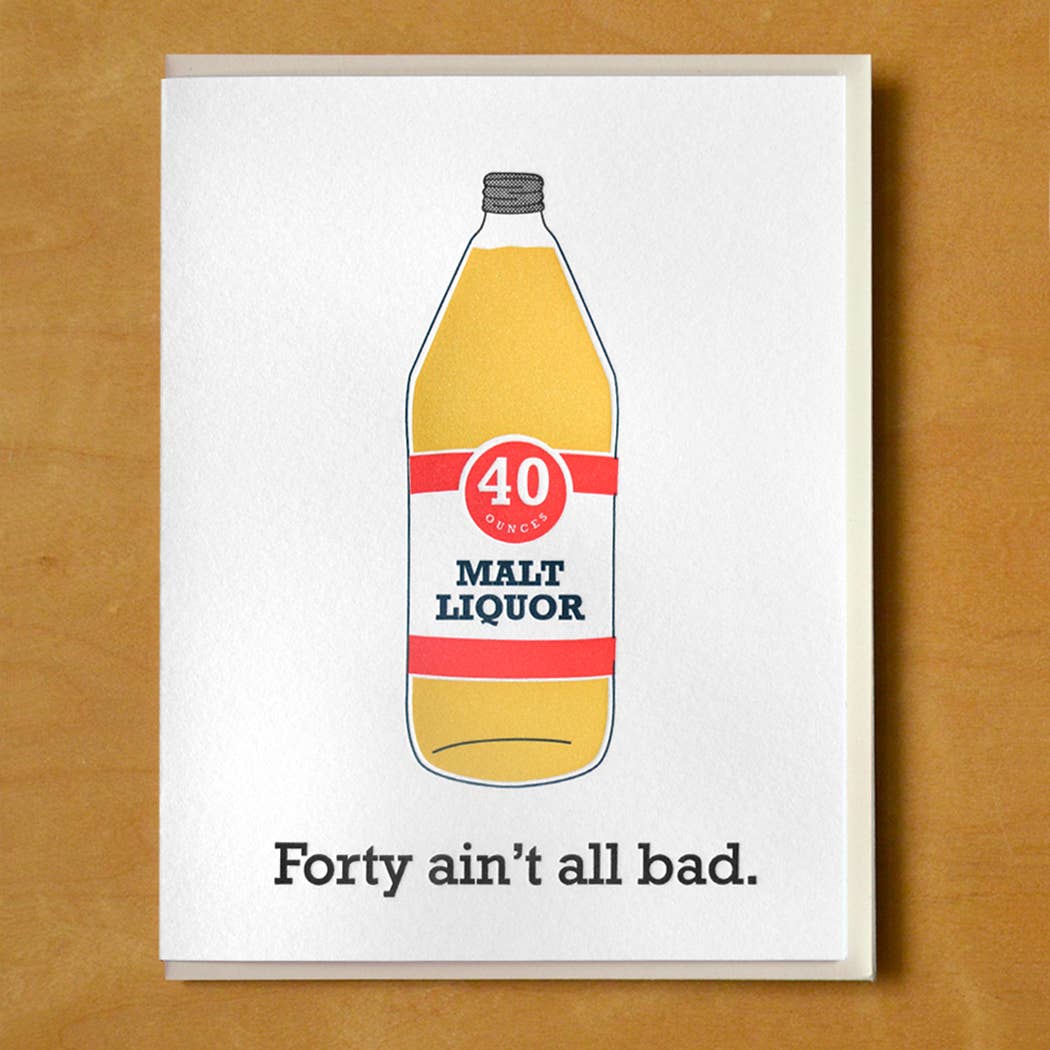 Forty Aint All Bad Birthday Card