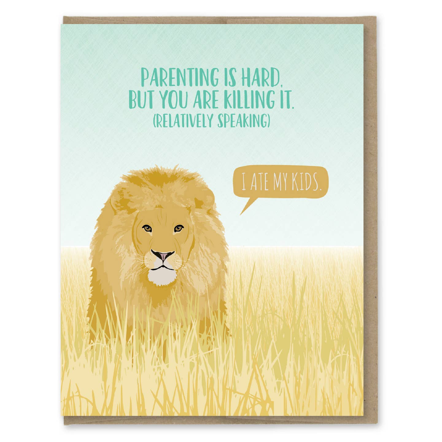 Lion Parenting is Hard Youre Killing It Ate My Kids Card