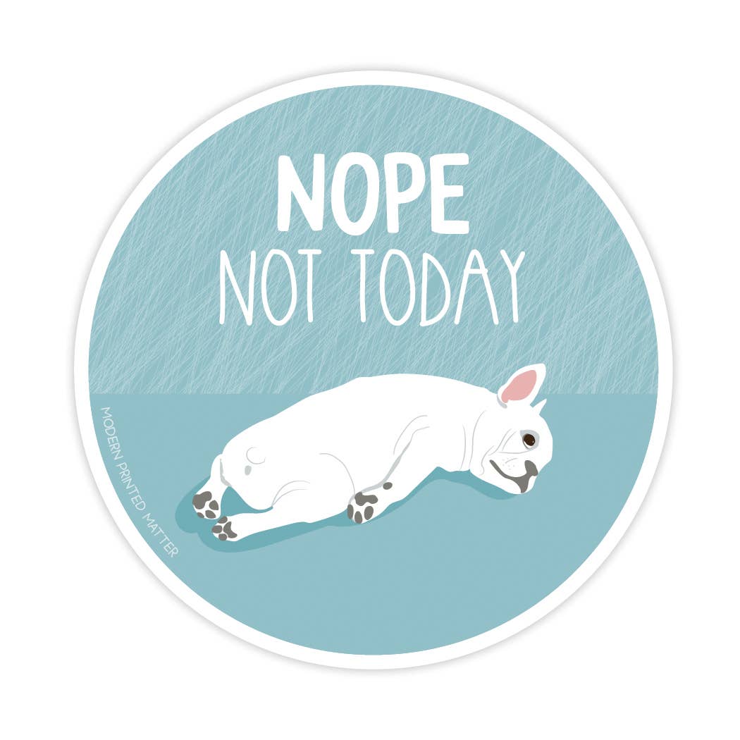 Nope Not Today Dog Vinyl Sticker