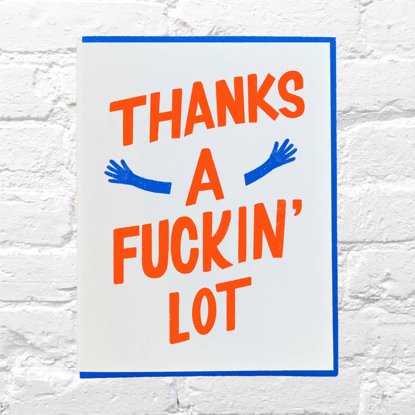 Thanks a Fuckin Lot Card