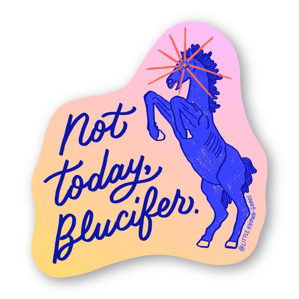 Blucifer Not Today Sticker