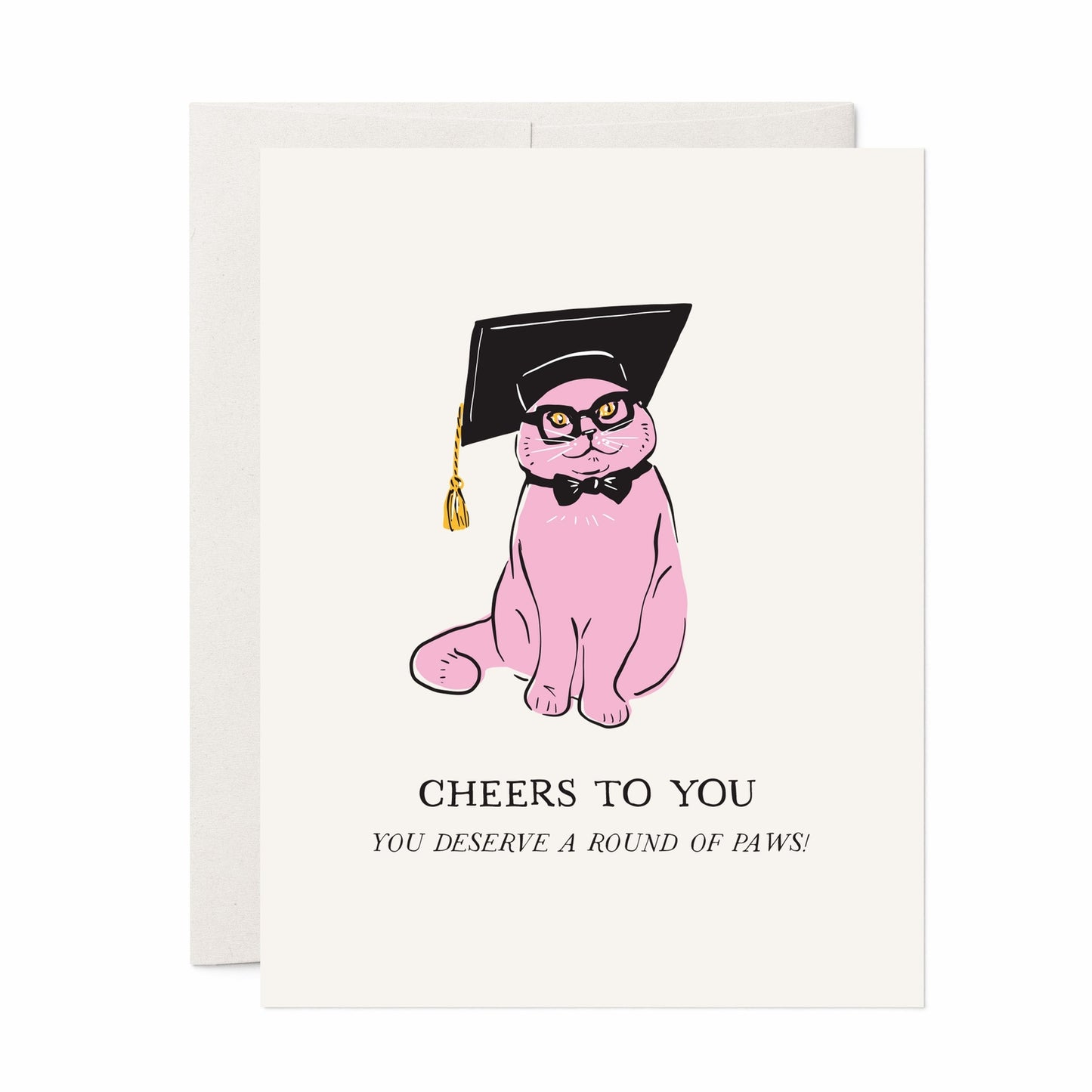 Cheers to You Deserve Round of a Paws Cat Grad Card