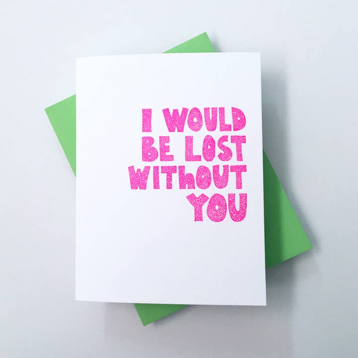 Id Be Lost Without You Card
