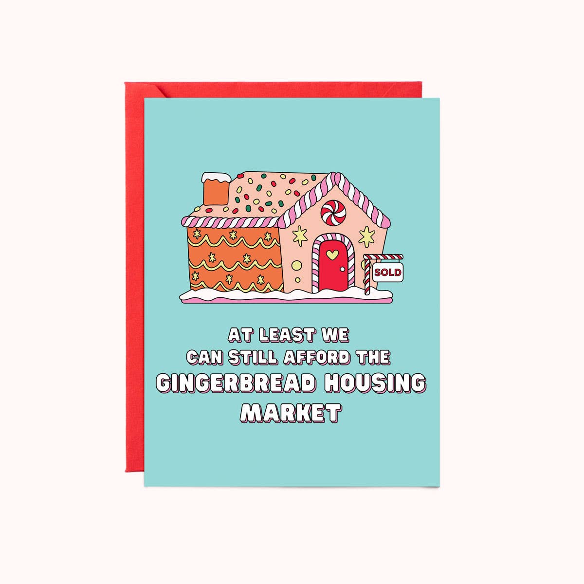 Still Afford the Gingerbread Housing Market Card
