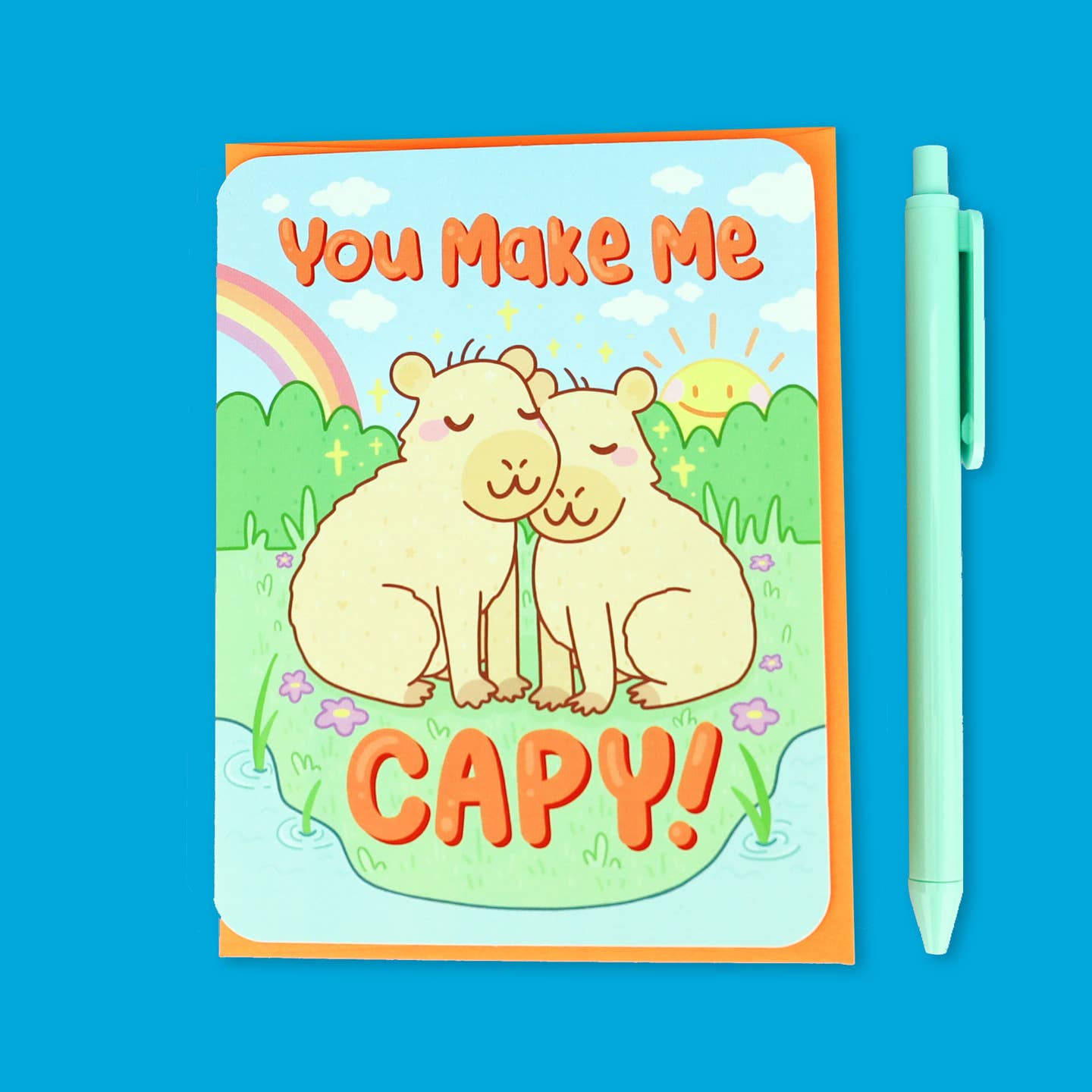 You Make Me Capy Capybara Card