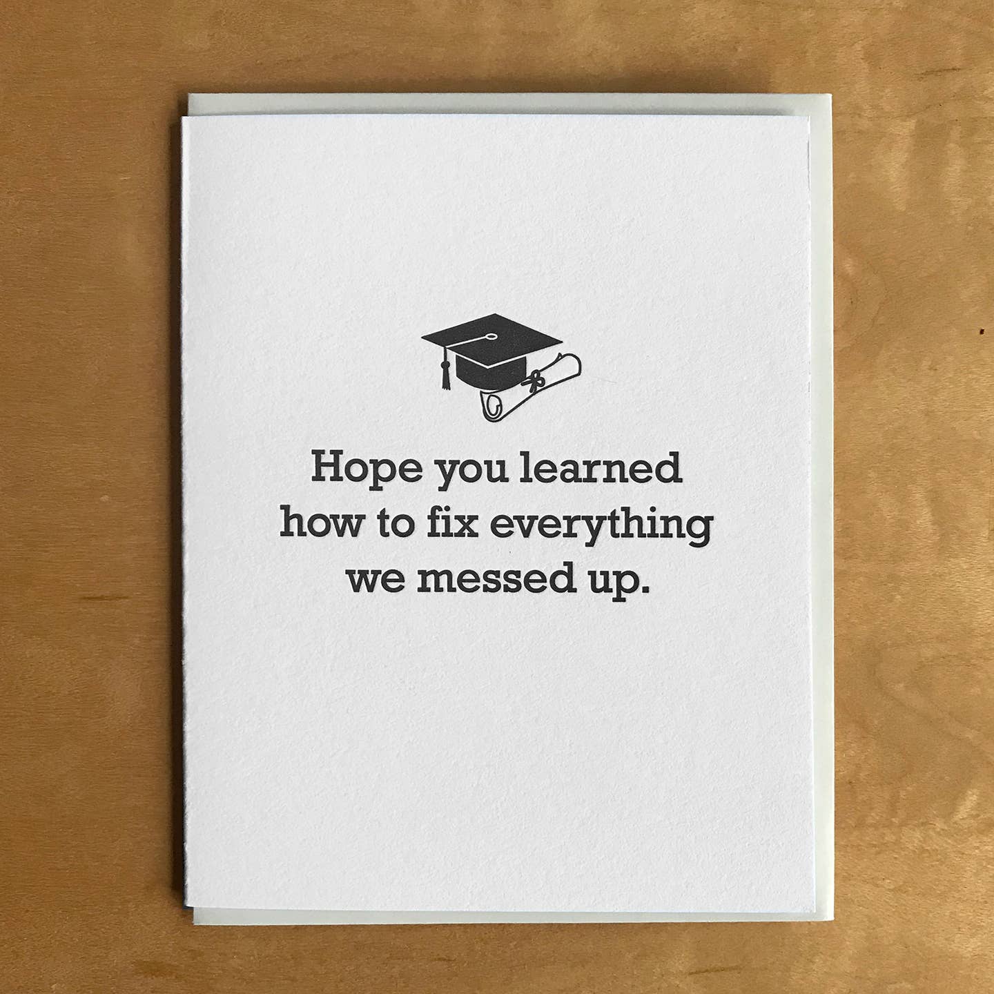Hope You Learned How to Fix Everything Messed Up Grad Card