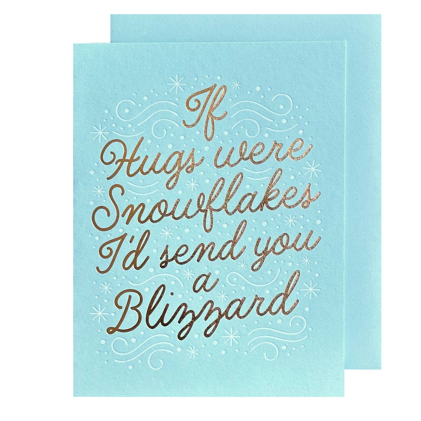 If Hugs Were Snowflakes Id Send You a Blizzard Card