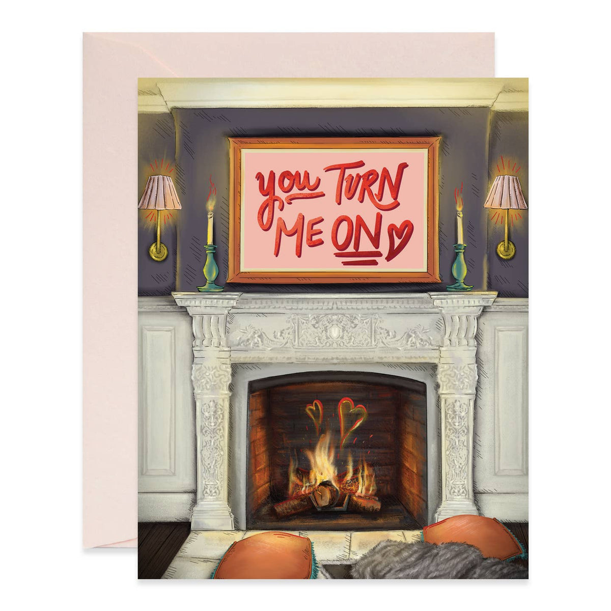 You Turn Me On Fireplace Card
