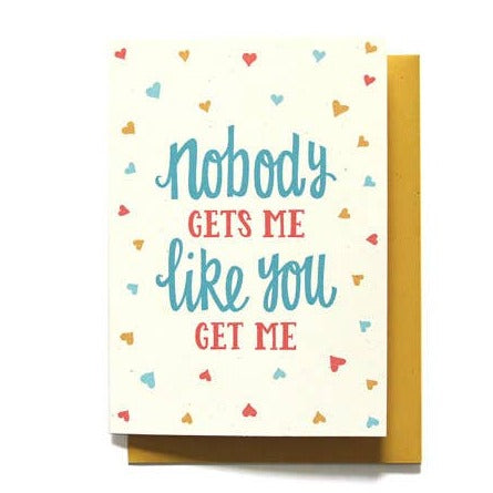 Nobody Gets Me Like You Card