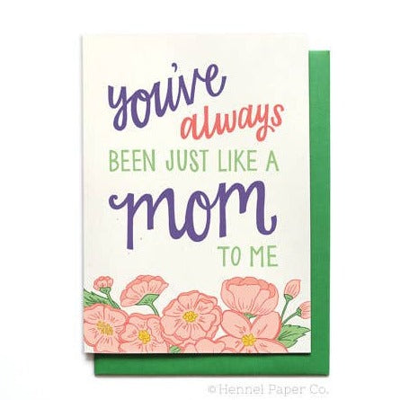 You've Always Been Just Like A Mom To Me Card