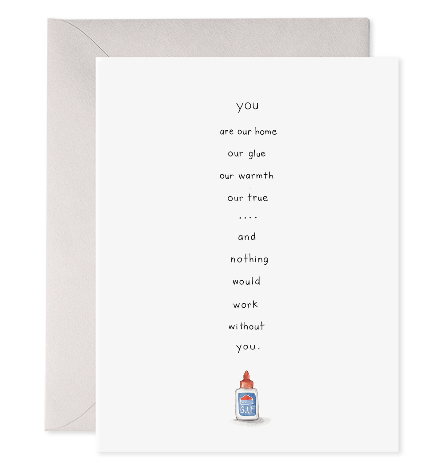 Glue Nothing Would Work Without You Card