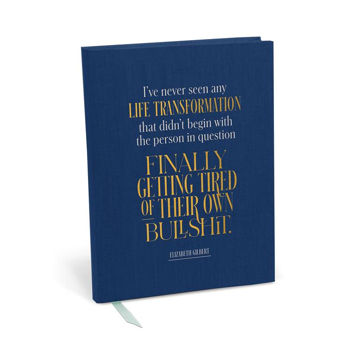 Life Transformation Tired of Bullshit Gilbert Journal