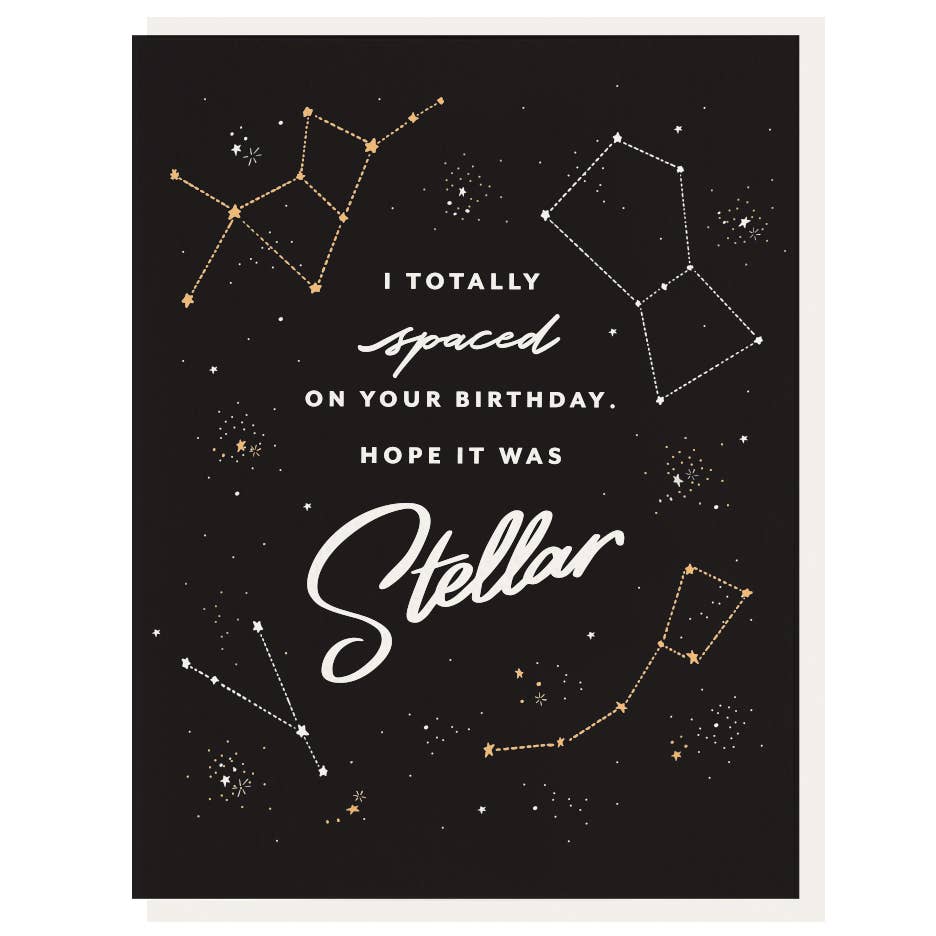 Totally Spaced on Your Birthday Hope it Was Stellar Belated Card