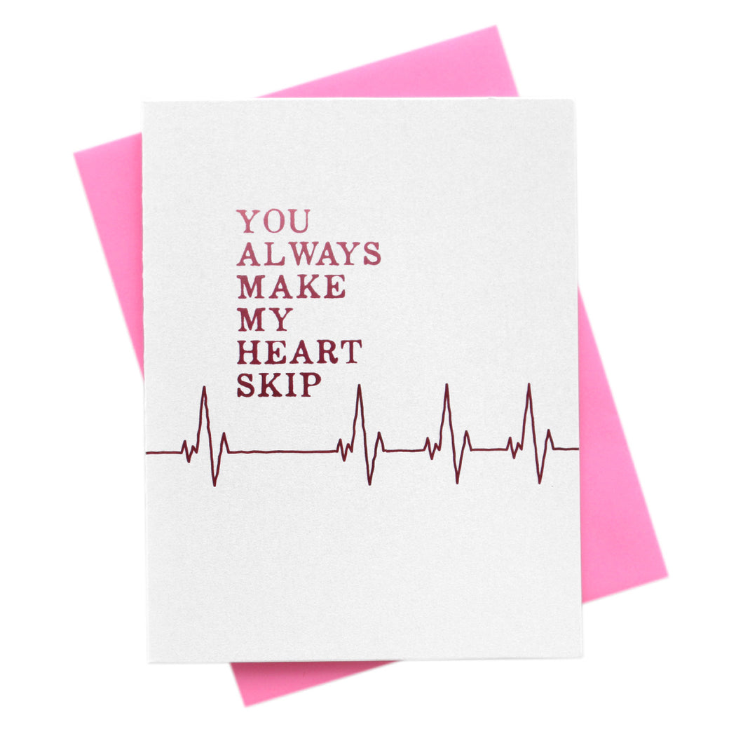 You Always Make My Heart Skip Card