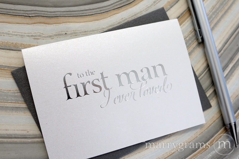 Silver Foil First Man I Ever Loved Card