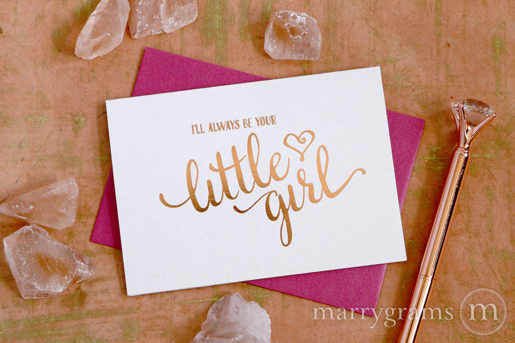 Rose Gold Foil I'll Always Be Your Little Girl Wedding Day Card to your father, dad, parents