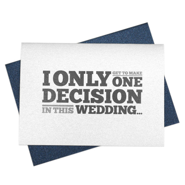I Only Get One Decision Be My Groomsman Invitation Card