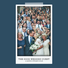 The Good Wedding Guest - A Marrygrams Guide