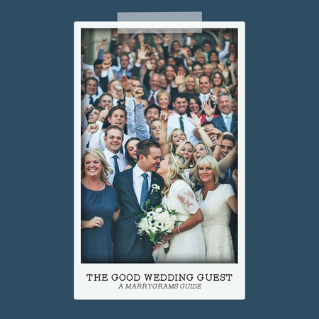 The Good Wedding Guest - A Marrygrams Guide