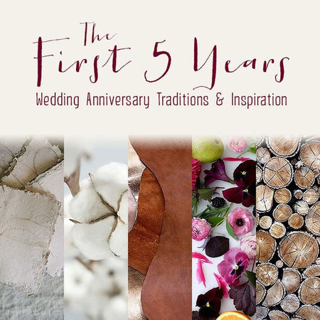 Wedding Anniversary Traditions and Inspiration - The First 5 Years