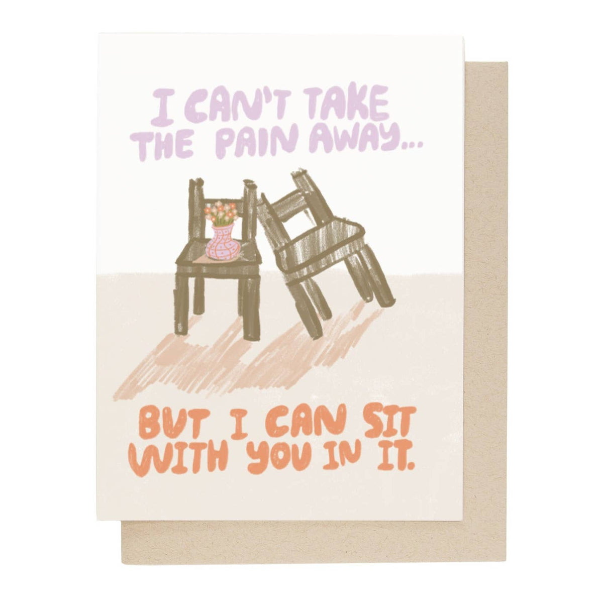 I Cant Take Your Pain Away Card