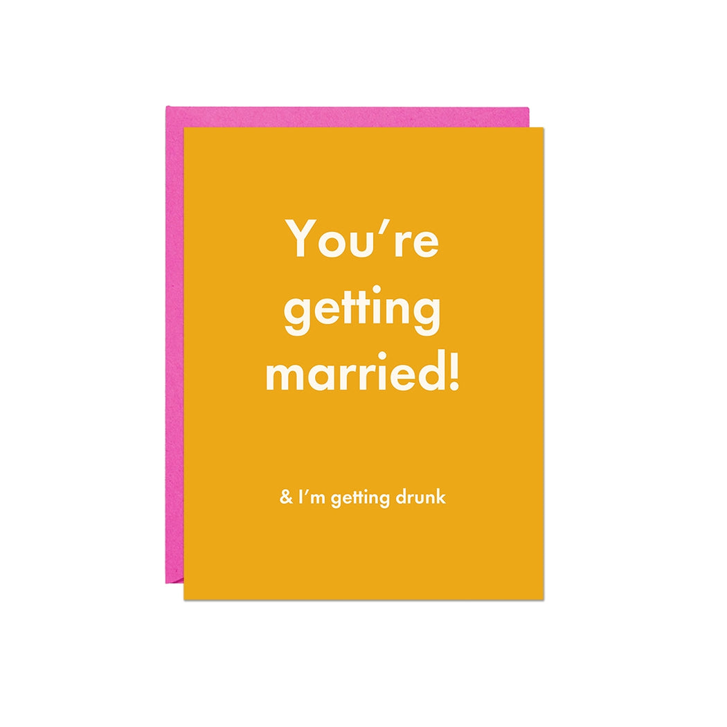 Youre Getting Married Im Drunk Wedding Card