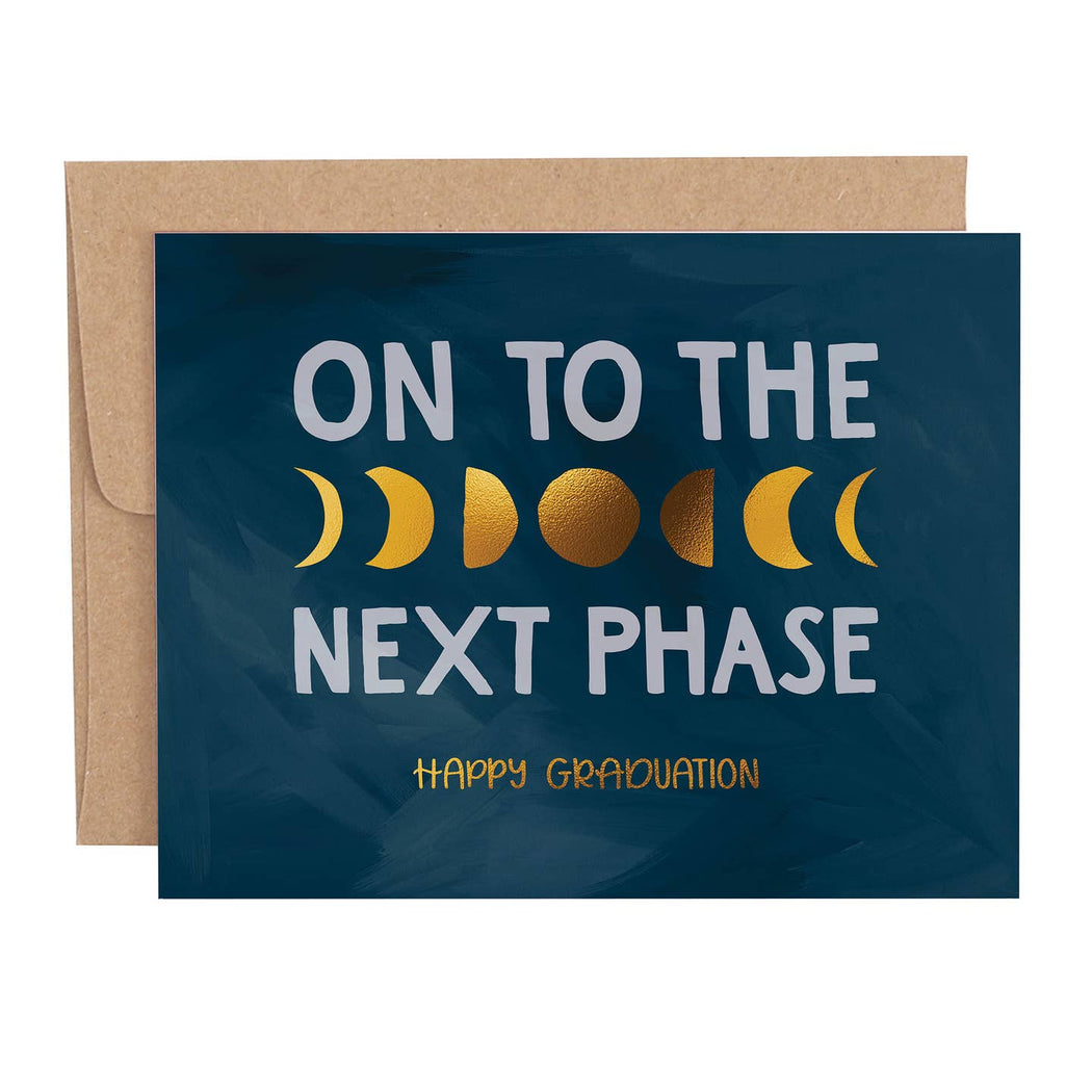 On To the Next Phase Graduation Card