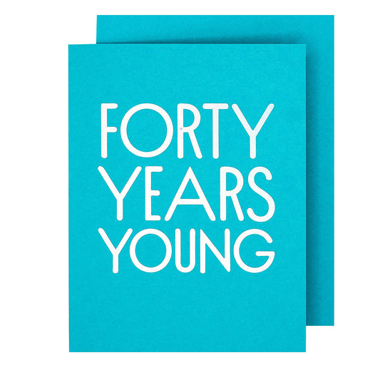 40 Forty Years Young Birthday Card