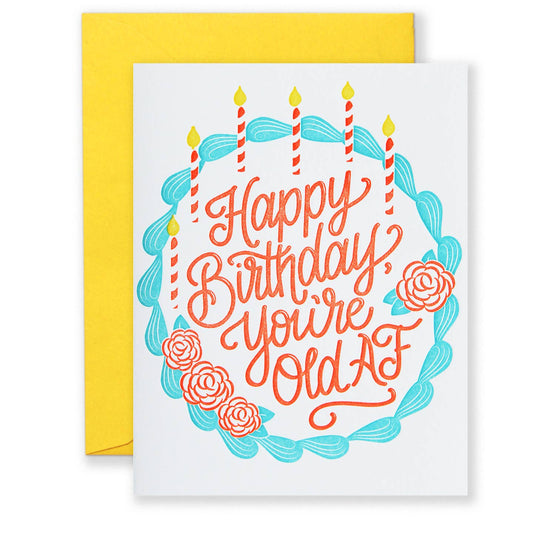 Happy Birthday Youre Old AF Cake Card