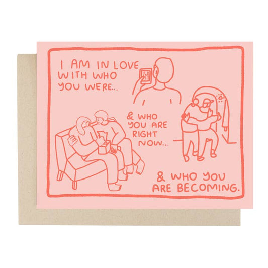 In Love With Who You Are Becoming Card