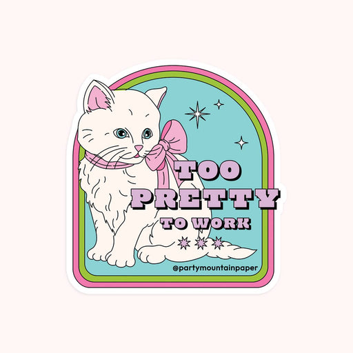 Too Pretty To Work Cat Vinyl Sticker