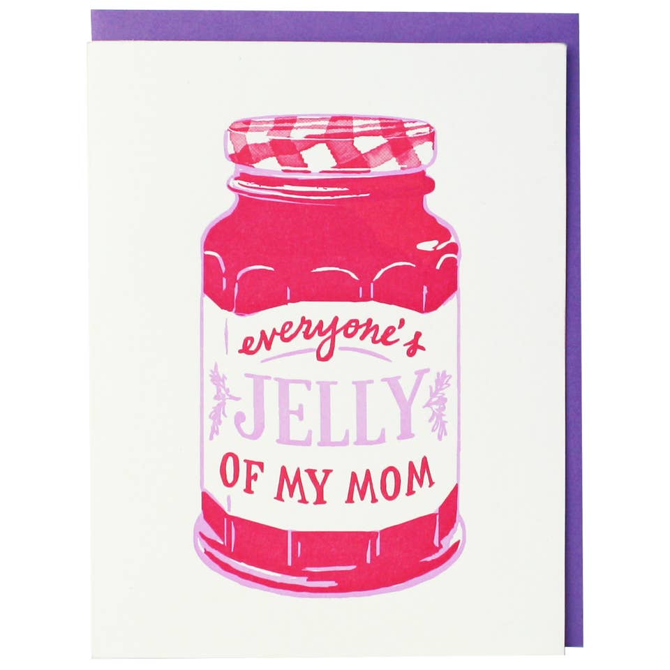 Everyones Jelly of My Mom Card