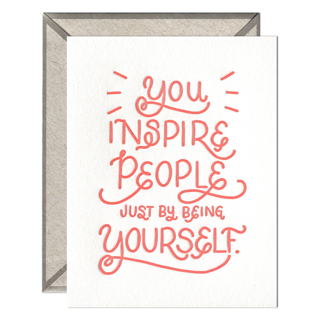 You Inspire People Just Being Yourself Card