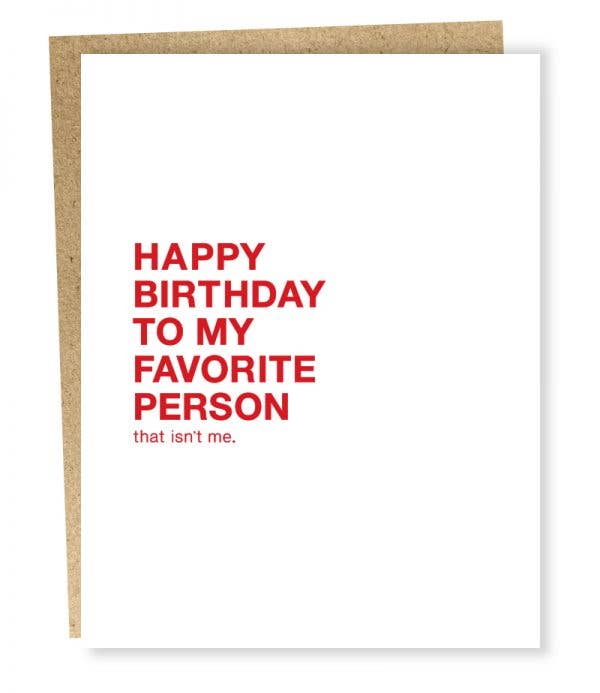 SP #011: Favorite Person that Isnt Me Birthday Card