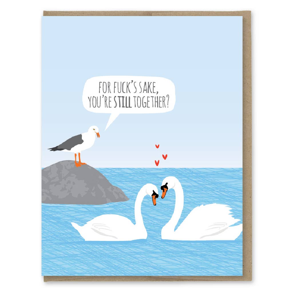 Fucks Sake Still Together Anniversary Swans Seagull Card