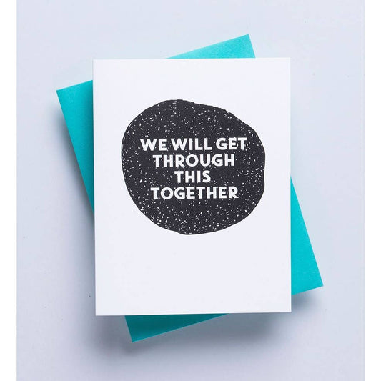 We Will Get Through This Together Card