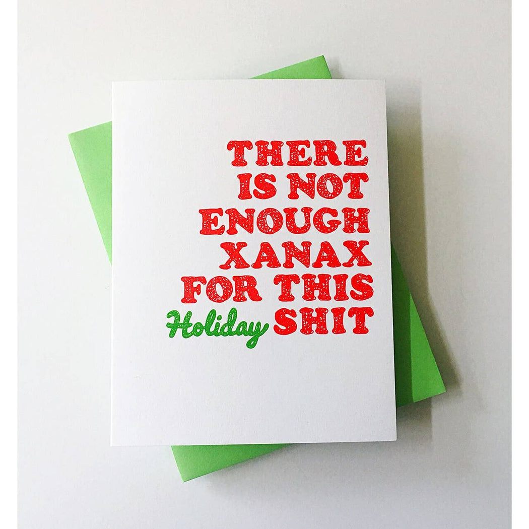 Holiday There is Not Enough Xanax for This Shit Card