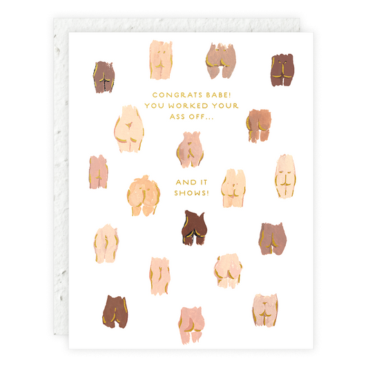 Congrats Babe Worked Your Ass Off Card