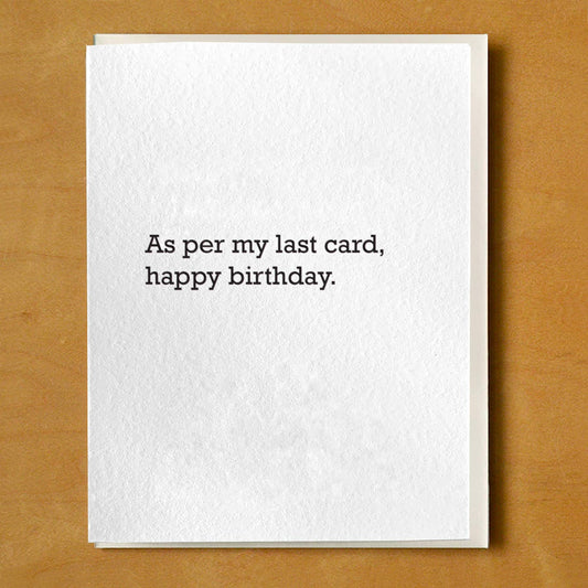 As Per My Last Card Happy Birthday Card