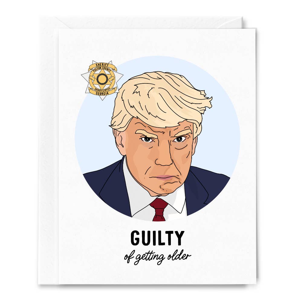 Trump Guilty of Getting Older Birthday Card