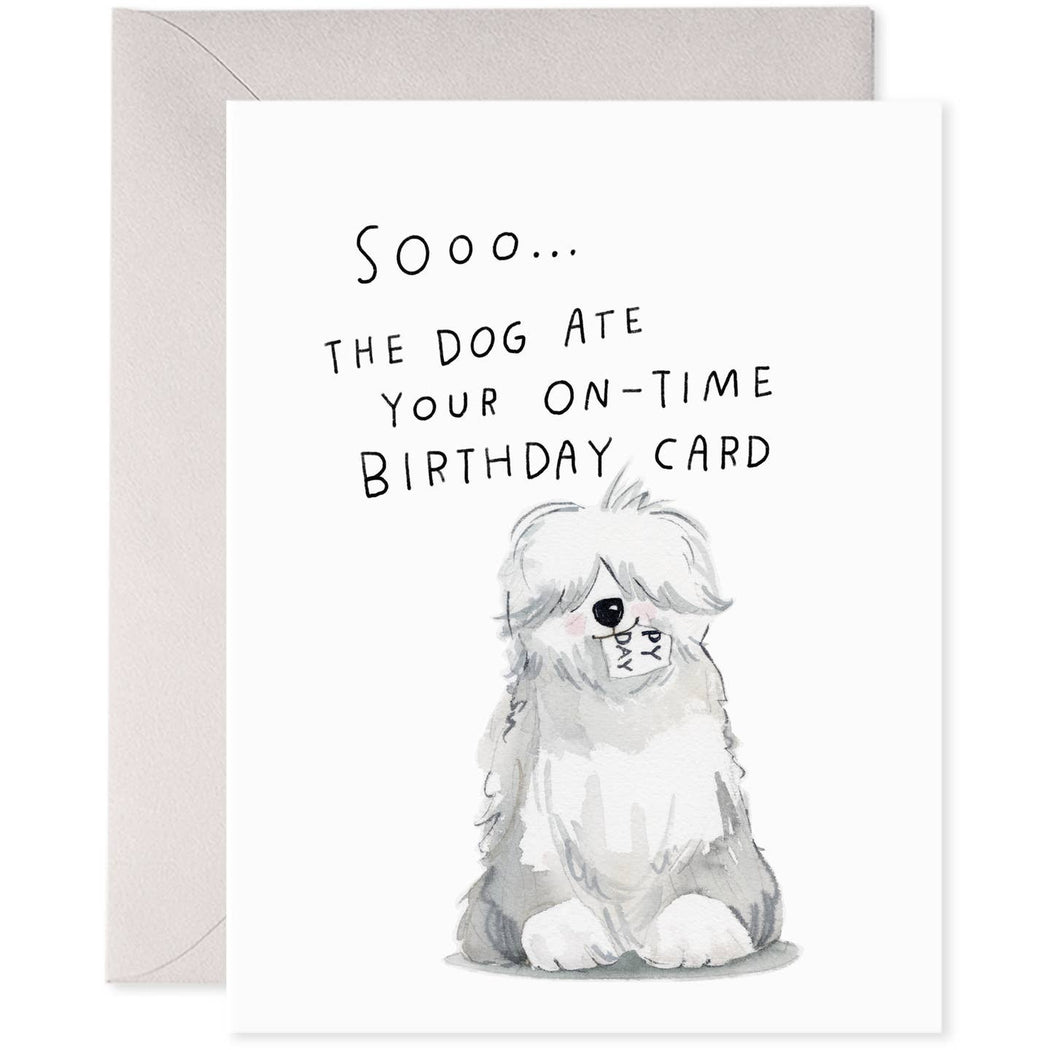 Sheepdog Dog Ate Your On Time Birthday Belated Card