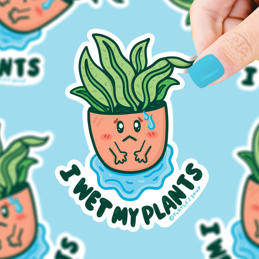 I Wet My Plants Vinyl Sticker