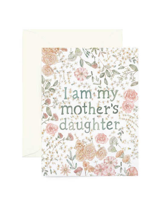 My Mothers Daughter Card