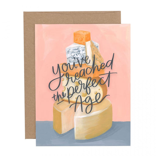 Cheese Youve Reached the Perfect Age Birthday Card