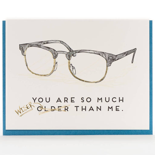 You Are So Much Older Wiser Glasses Birthday Card